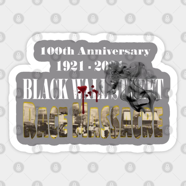 100th Anniversary of Black Wall Street Race Massacre Sticker by SubversiveWare